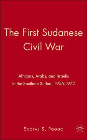 First Sudanese Civil War: Africans, Arabs, and Israelis in the Southern Sudan, 1955-1972 (ebook)