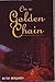 On a Golden Chain