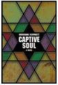 Captive Soul: A Novel (Hardcover)