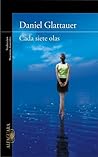 Cada siete olas by Daniel Glattauer