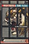 Wild Tigers & Tame Fleas Wild Tigers & Tame Fleas