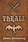 Thrall by Steven Shrewsbury