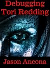 Debugging Tori Redding by Jason Ancona