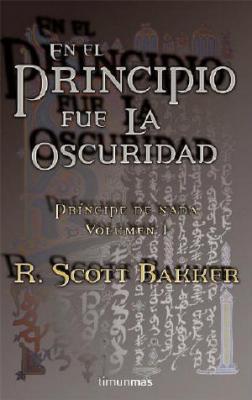 Portada de En el principio fue la oscuridad, de R. Scott Bakker