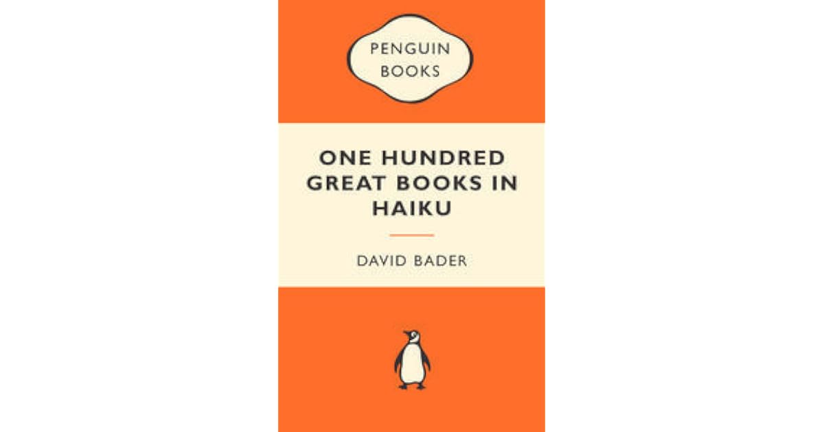 One Hundred Great Books in Haiku by David M. Bader