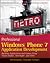 Professional Windows Phone 7 Application Development: Building Applications and Games Using Visual Studio, Silverlight, and XNA