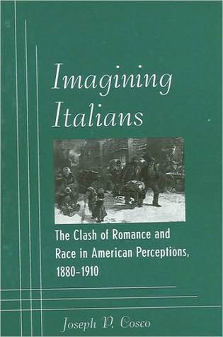Imagining Italians: The Clash of Romance and Race in American Perceptions, 1880-1910 (ebook)