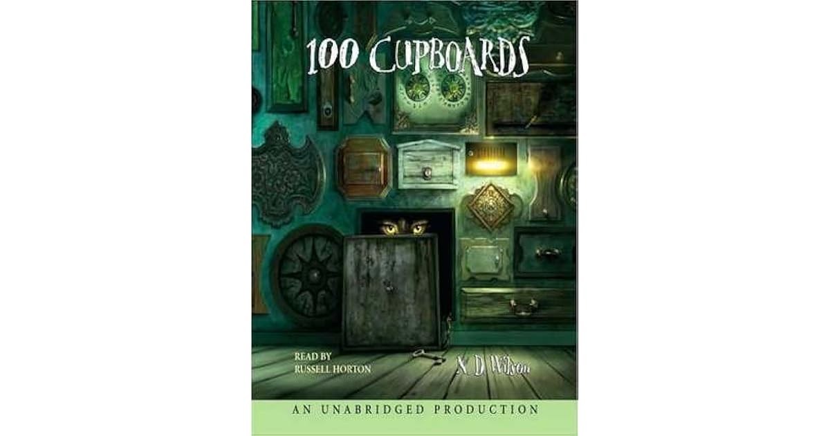 100 Cupboards: Book 1 of the 100 Cupboards by N.D. Wilson