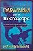 Darwinism Under The Microsc...