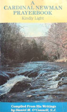 A Cardinal Newman Prayerbook: Kindly Light