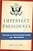 Imperfect Presidents by Jim Cullen