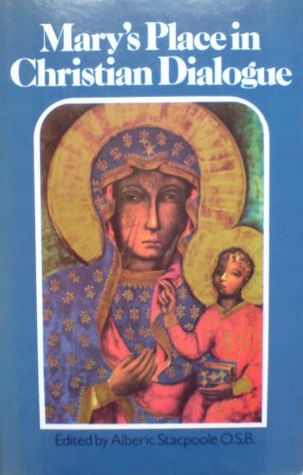 Mary's Place in Christian Dialogue: Occasional Papers of the Ecumenical Society of the Blessed Virgin Mary 1970-1980 (Paperback)