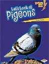Let's Look at Pigeons (Lightning Bolt Books) Let's Look at Pigeons (Lightning Bolt Books)