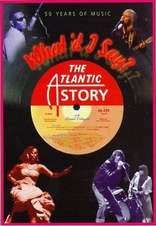 What'd I Say: The Atlantic Story: 50 Years of Music (Hardcover)