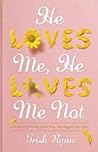 He Loves Me, He Loves Me Not: A Memoir of Finding Faith, Hope, and Happily Ever After