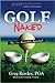 Golf, Naked by Greg Rowley