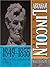 Abraham Lincoln: A Life  1849-1855: A Mid-Life Crisis and a Re-Entry to Politics
