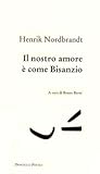 Il nostro amore è come Bisanzio