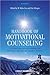 Handbook of Motivational Counseling: Goal-Based Approaches to Assessment and Intervention with Addiction and Other Problems