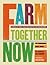 Farm Together Now