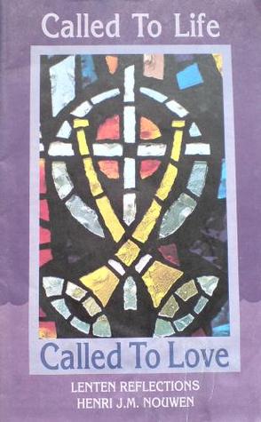 Called to Life, Called to Love: Lenten Reflections
