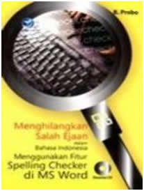 MENGHILANGKAN SALAH EJAAN DALAM BAHASA INDONESIA SPELLING CHECKER DI MS WORD +CD