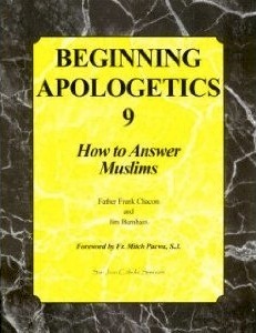 Beginning Apologetics 9: How to Answer Muslims