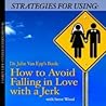Strategies for Using Dr. John Van Epp's Book: How to Avoid Falling in Love with a Jerk