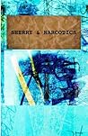 Sherry and Narcotics by Nina-Marie Gardner