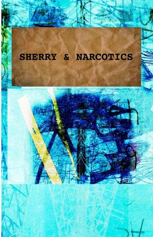 Sherry and Narcotics (Paperback)