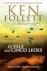 O Vale dos Cinco Leões by Ken Follett O Vale dos Cinco Leões by Ken Follett