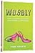 Wobbly
