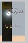 Awaken Oh World by Bhikkhu Revata Awaken Oh World by Bhikkhu Revata