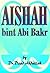 Aishah bint Abi Bakr