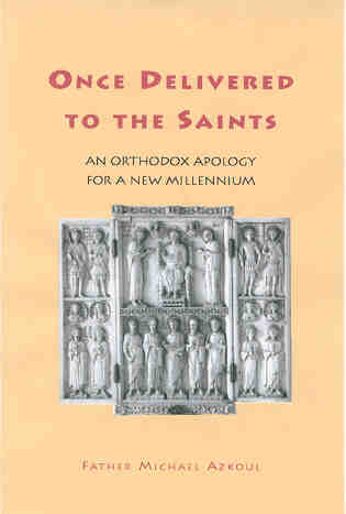 Once Delivered to the Saints: An Orthodox Apology for the New Millenium