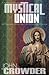 Mystical Union  by John Crowder