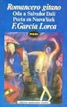 Romancero Gitano. Oda a S. Dalí. Poeta en Nueva York.