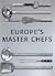 Dine With Europe's Master Chefs