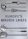 Dine With Europe's Master Chefs Dine With Europe's Master Chefs
