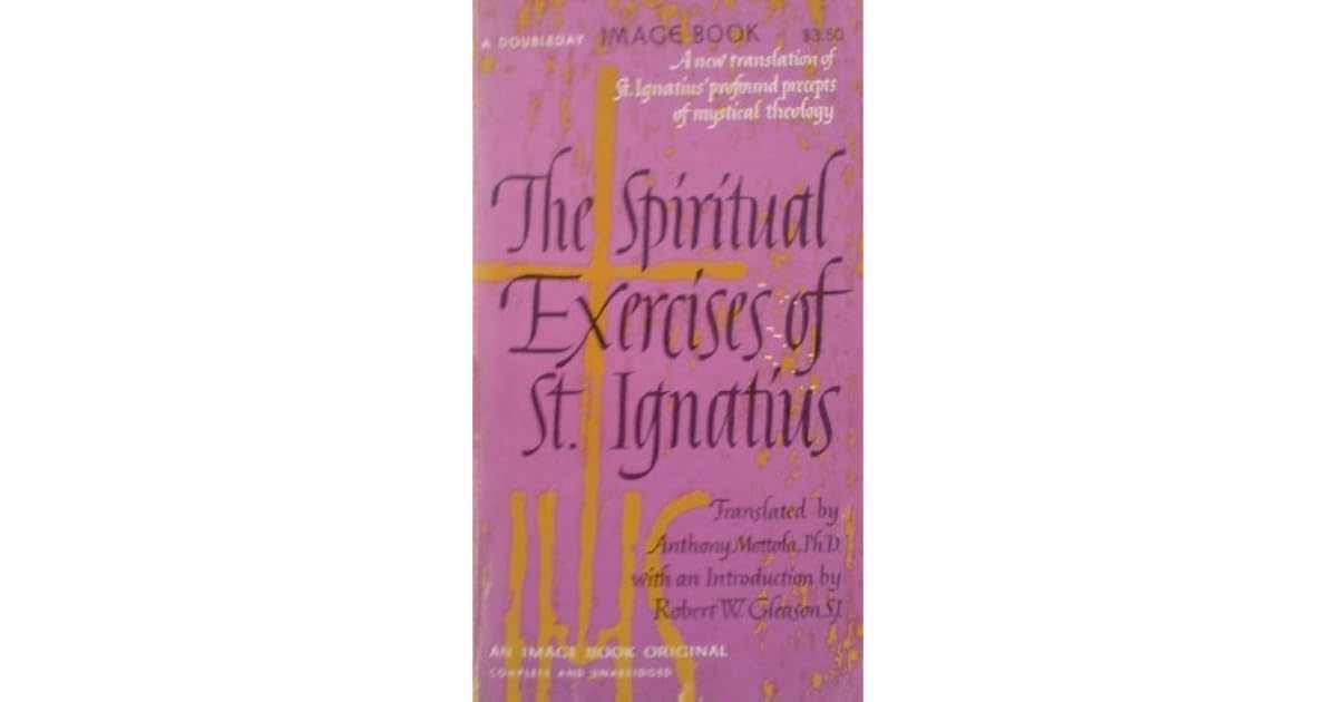 The Spiritual Exercises Of Saint Ignatius By Anthony Mottola