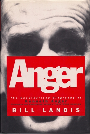 Anger: The Unauthorized Biography of Kenneth Anger