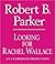 Looking For Rachel Wallace (Spenser, #6)