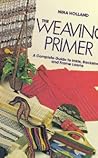 The weaving primer: A complete guide to inkle, backstrap, and frame looms (Chilton's creative crafts series) The weaving primer: A complete guide to inkle, backstrap, and frame looms (Chilton's creative crafts series)