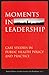 Moments In Leadership: Case Studies In Public Health Policy And Practice