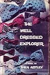 The Well-dressed Explorer by Thea Astley