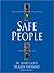 Safe People: How to Find Relationships That Are Good for You and Avoid Those That Aren't