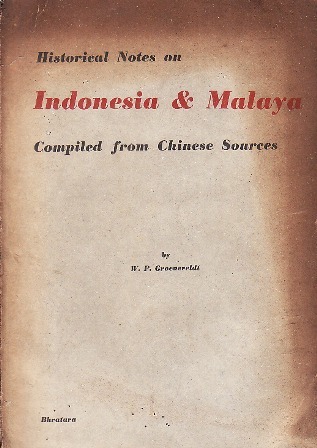 Historical Notes on Indonesia and Malaya: Compiled from Chinese Sources