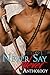 Never Say Never: Stripped / Valentine 2525 / A Secret Valentine / A Valentine for Evrain