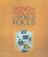 The King of Thailand in World Focus: Articles and images from the international press 1946 - 2008 The King of Thailand in World Focus: Articles and images from the international press 1946 - 2008