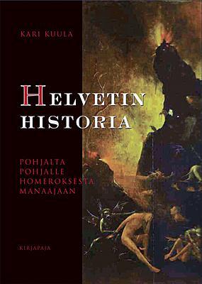 Helvetin historia: Pohjalta pohjalle Homeroksesta Manaajaan (Hardcover)